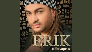 Video thumbnail of "Erik - Edin Vupros"