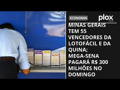 Minas Gerais tem 55 vencedores da Lotofácil e da Quina; Mega-Sena pagará R$ 300 milhões no domingo