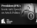 JFK's Iconic Speech on Arts and Politics (1962) | The Kennedy Center