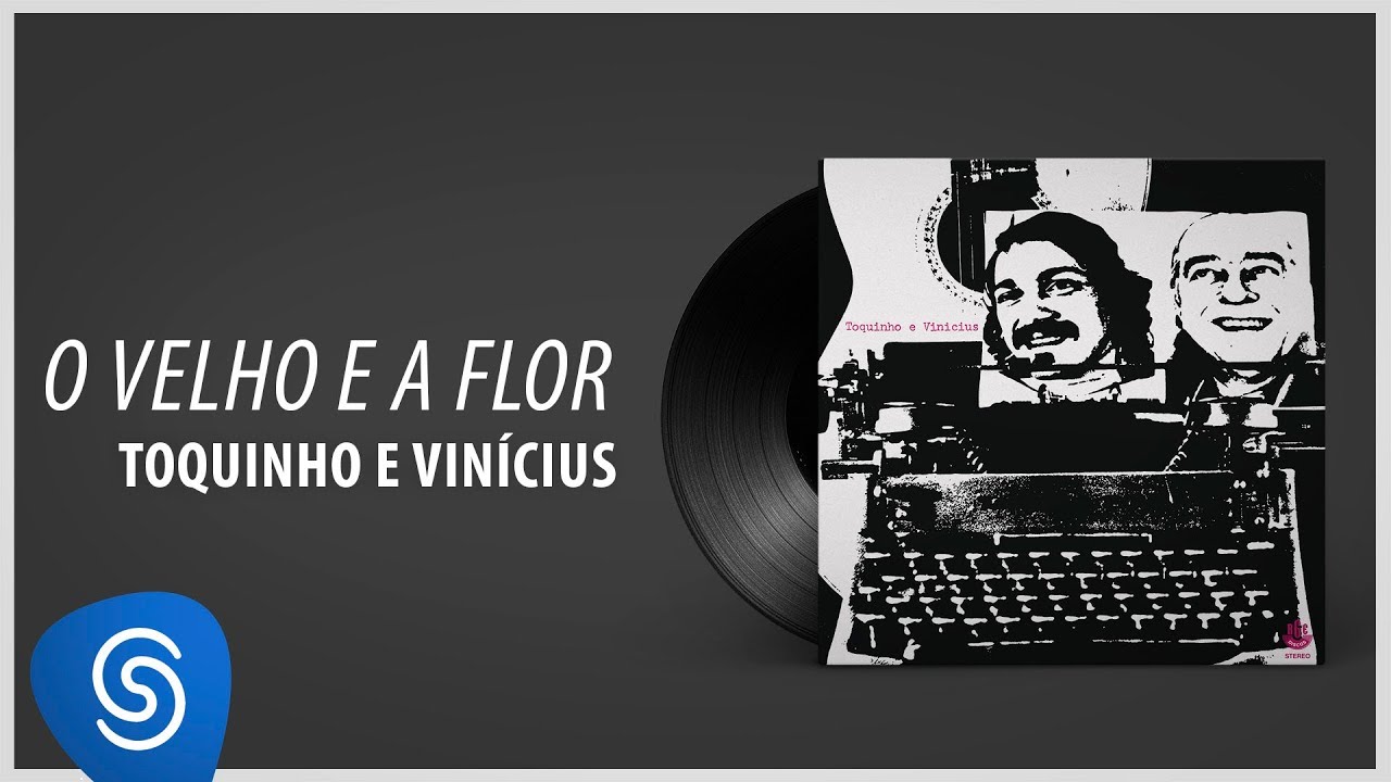 Toquinho e Vinicius - O Velho e a Flor (Álbum 