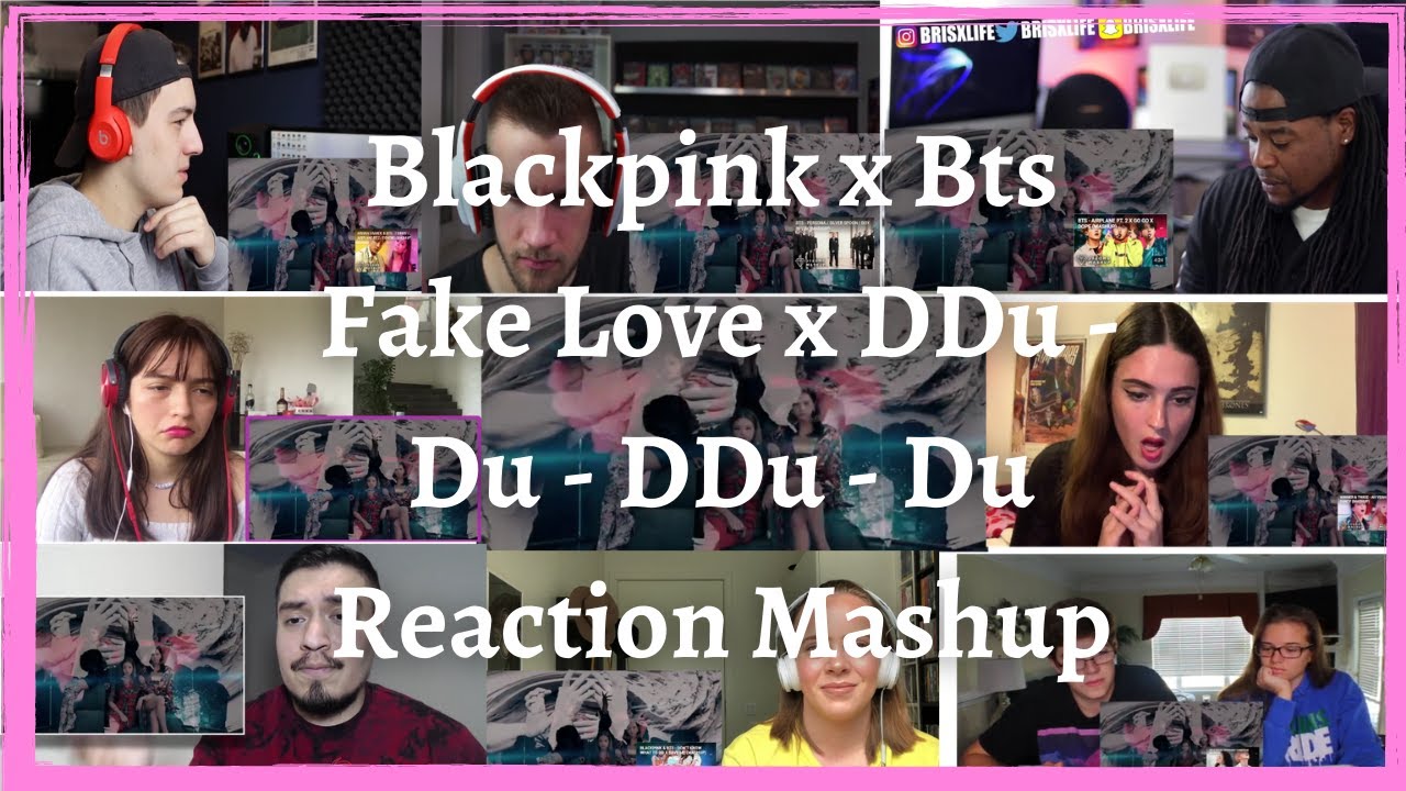 Bts and Blackpink Fake Love x DDu-Du DDu-Du Reaction Mashup