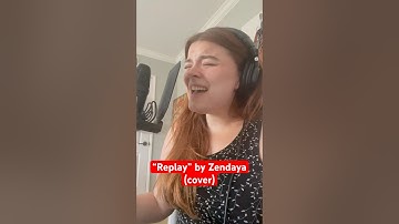 “Replay” by Zendaya (cover)