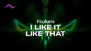 Fcukers - I Like It Like That (lyrics)