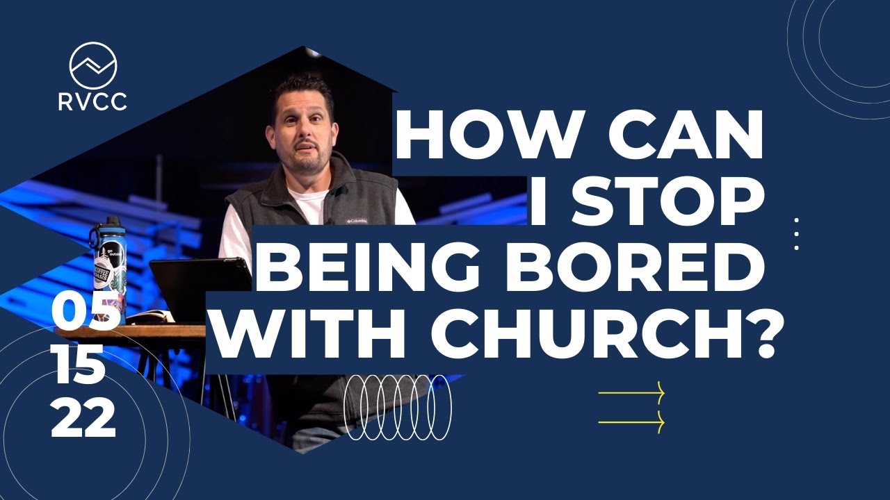 How Not to Be Bored with Church