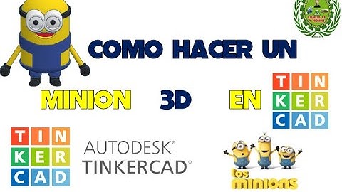 Como hacer un Minion 3D- TINKERCAD