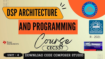 CEC337 DSP Architecture and Programming | Download Code Composer Studio