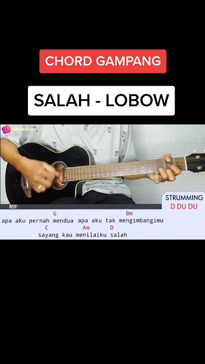 Chord Gampang Salah - Lobow
