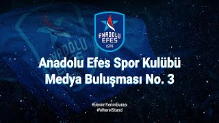 Anadolu Efes Spor Kulübü Medya Buluşmaları No.3