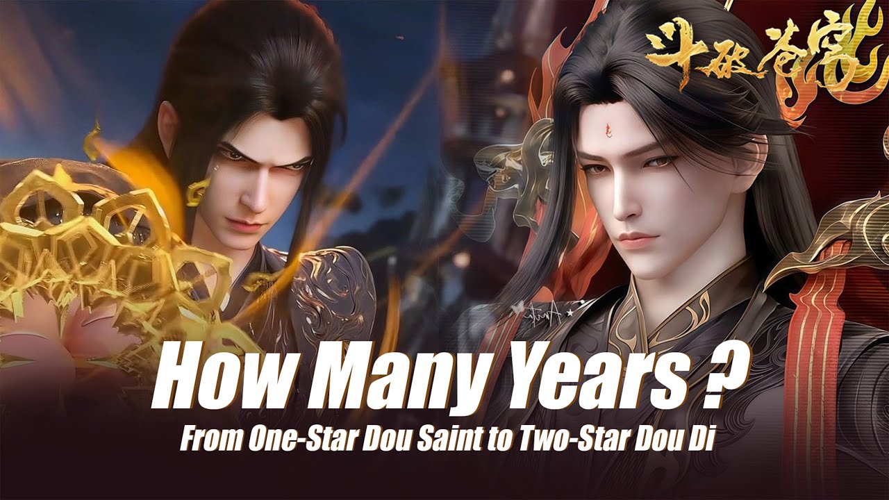 BTTH🔥From One Star Dou Saint to Two Star Dou Di—How Many Years Did Xiao Yan Need to Reach the Peak?