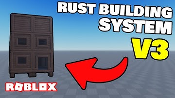 RUST BUILDING SYSTEM V3 SHOWCASE | ROBLOX STUDIO