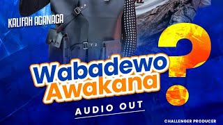 Kalifah AgaNaga and John King-Wabadewo Awakana?,(Tiktok Official Hq Audio)