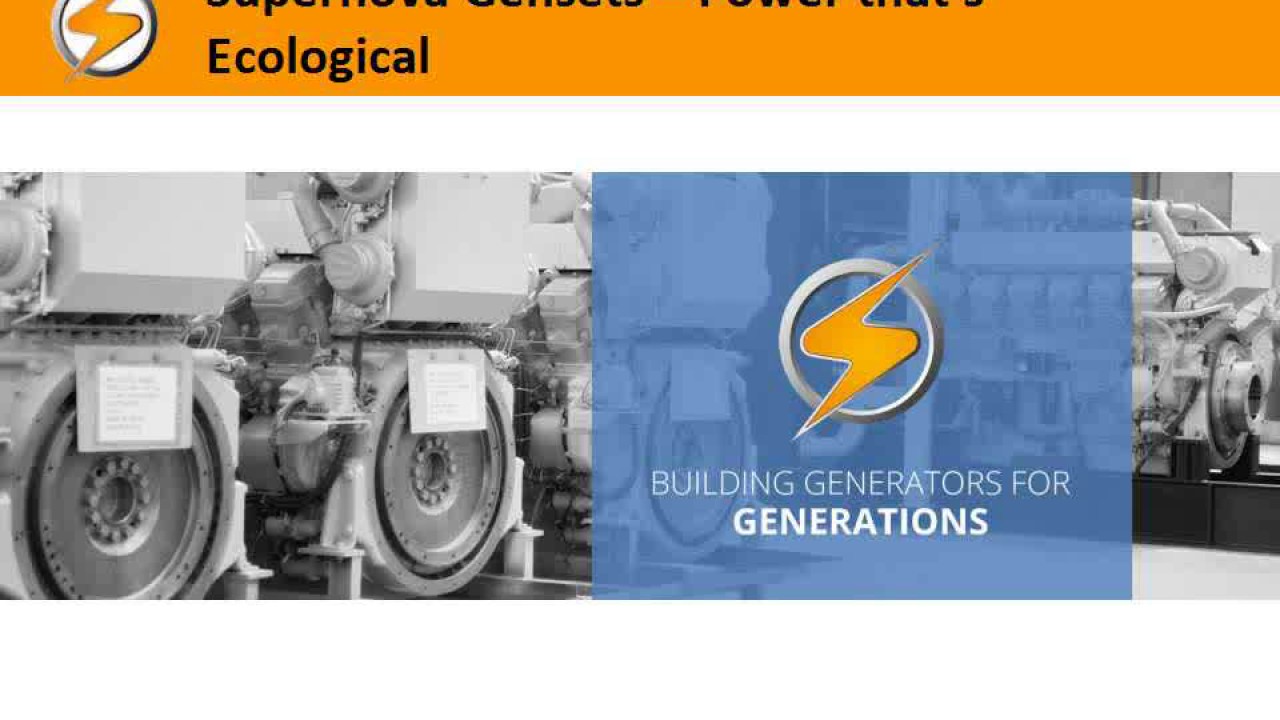 Supernova Gensets – Power that’s Ecological