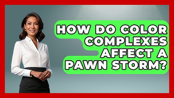 How Do Color Complexes Affect A Pawn Storm? - The Chess Codex