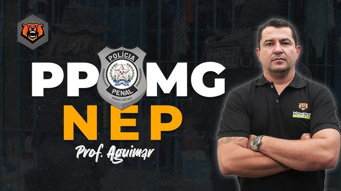 Concurso Polícia Penal MG - ReNP - Prof. Aguimar - Monster Concursos 