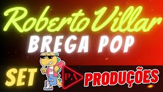 Set Roberto Villar (Brega Pop)