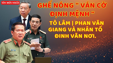 [PODCAST ]LÃNH ĐẠO VÀ QUYỀN LỰC | TÔ LÂM  PHAN VĂN GIANG VÀ NHÂN TỐ ĐINH VĂN NƠI.