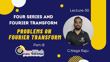 Fourier Series and Fourier Transform || Properties of Fourier Transform || Lecture 30