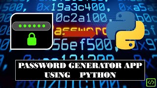 How To Program A Password Generator App By Python |CODINGLY