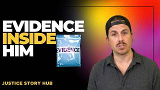 The Final Piece Of Evidence Was INSIDE HIM...