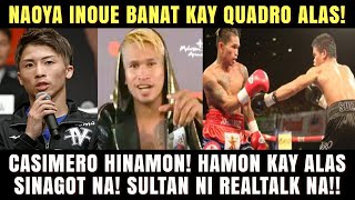 Inoue Banat Kay Casimero! Naku,Hinamon Sultan Labanan mo! ALAS Sumagot sa Hamon! Sultan Ni-Realtalk