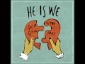 Skip To The Good Part - He Is We - Lyrics