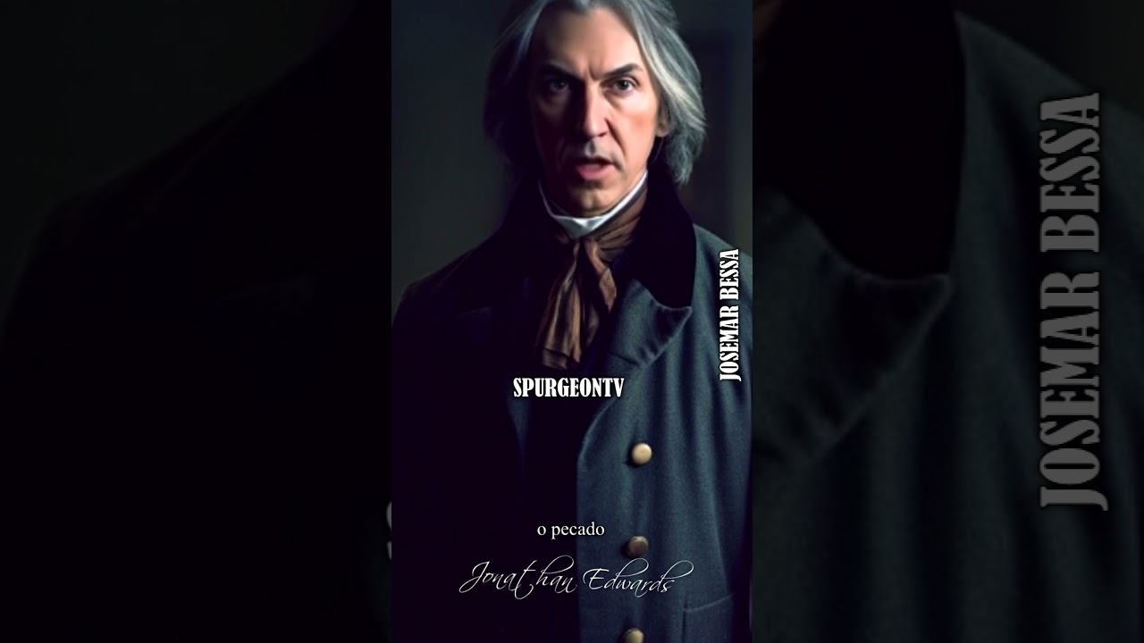 Deus + o Homem? | Jonathan Edwards ( 1703 - 1758 ) ) #shorts @Josemar Bessa