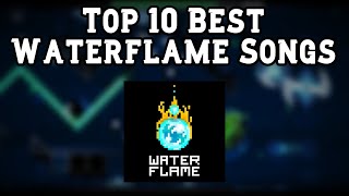 Top 10 Best Waterflame Songs