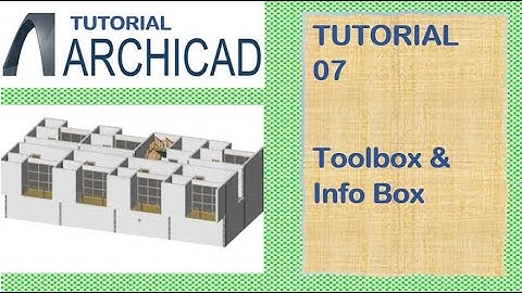 (07) ArchiCAD Essentials: Tutorial ቱቶሪያል | Toolbox & Info Box