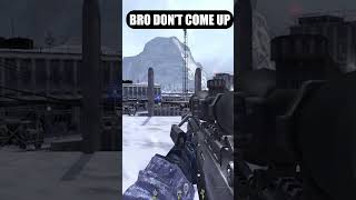 BRO DONT COME UP HERE CALL OF DUTY SINGLEPLAYER