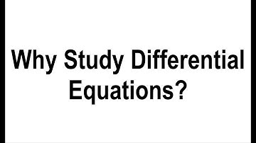 Why Study Differential Equations? What I Wish I