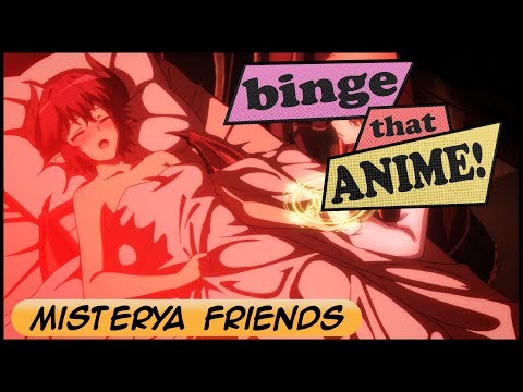 Mysteria Friends/ Manaria Friends Binge that Anime 