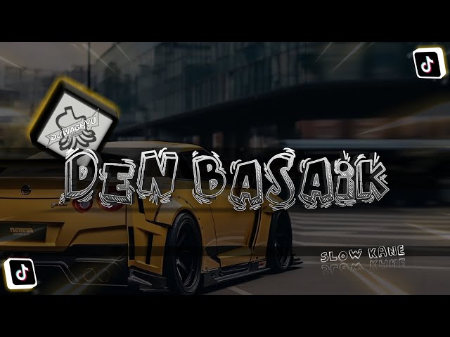 DJ Den Basaik Mangko Tabuang • SLOW MENGKANE | DJ Waghyu remix class=