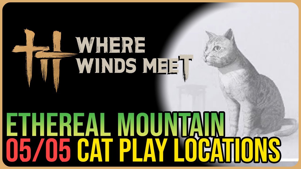 Ethereal Mountain – All Cat Play Locations – Where Winds Meet