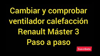 Cambiar ventilador de calefaccion renault master 3