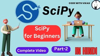SciPy Tutorial |  Part- 2 |  @codewithvikas