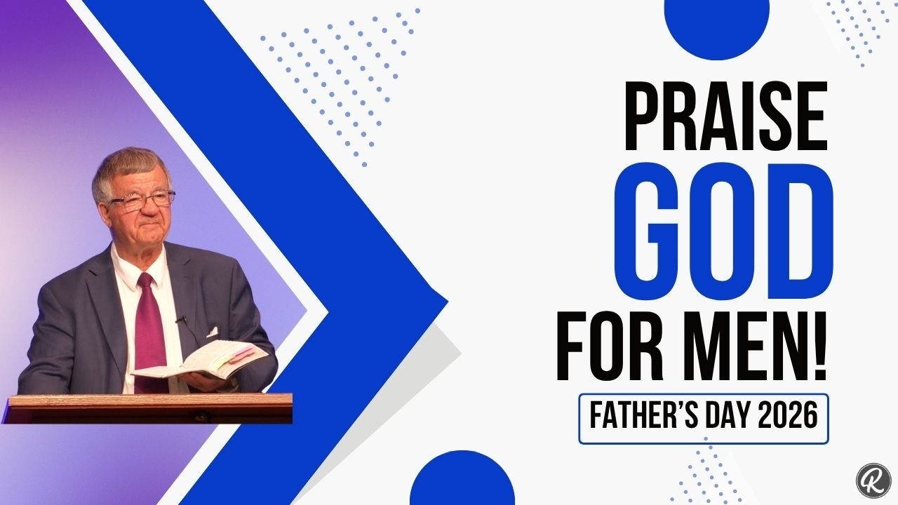 Praise God For Men! | June 21, 2026 | Pastor Nick Stavropoulos | Rosewood Church of the Nazarene