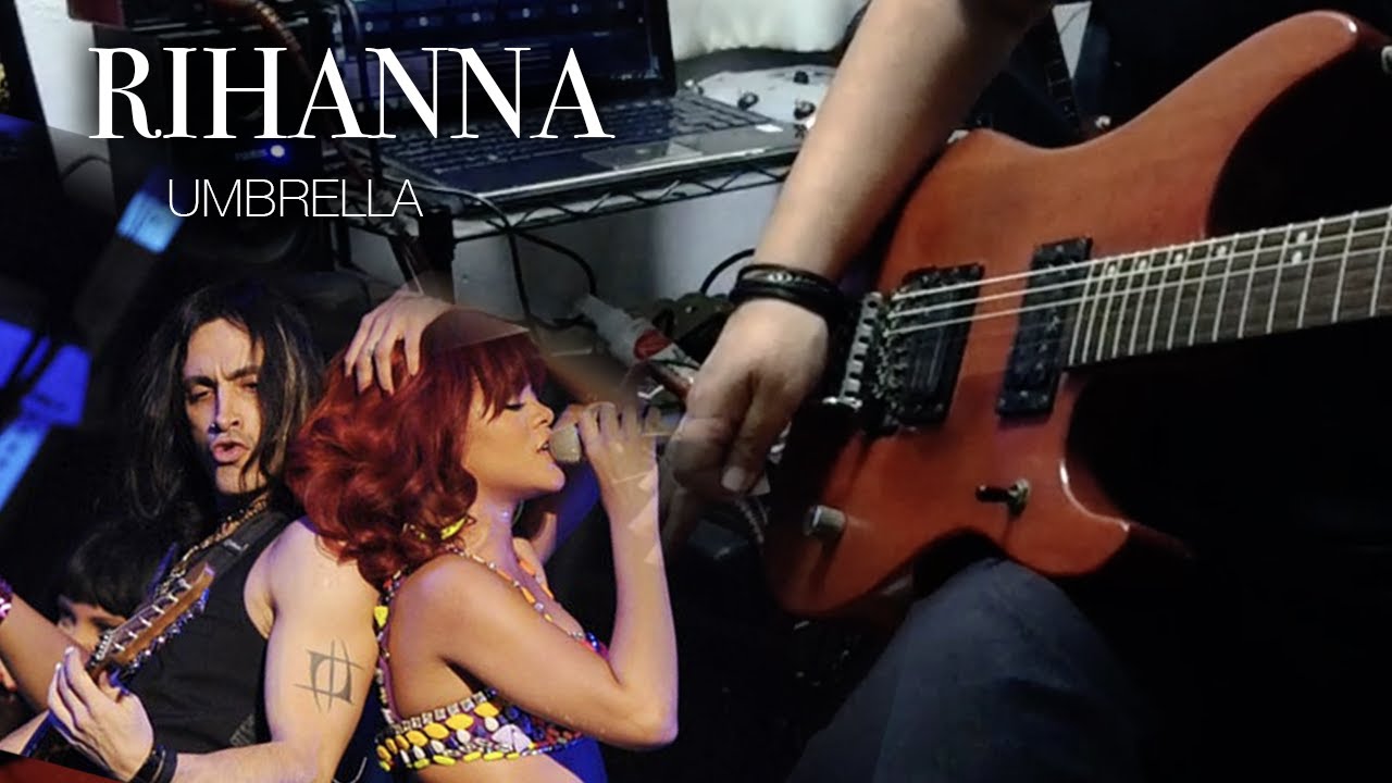 "Umbrella - Rihanna featuring Nuno" (Rock Version Cover)