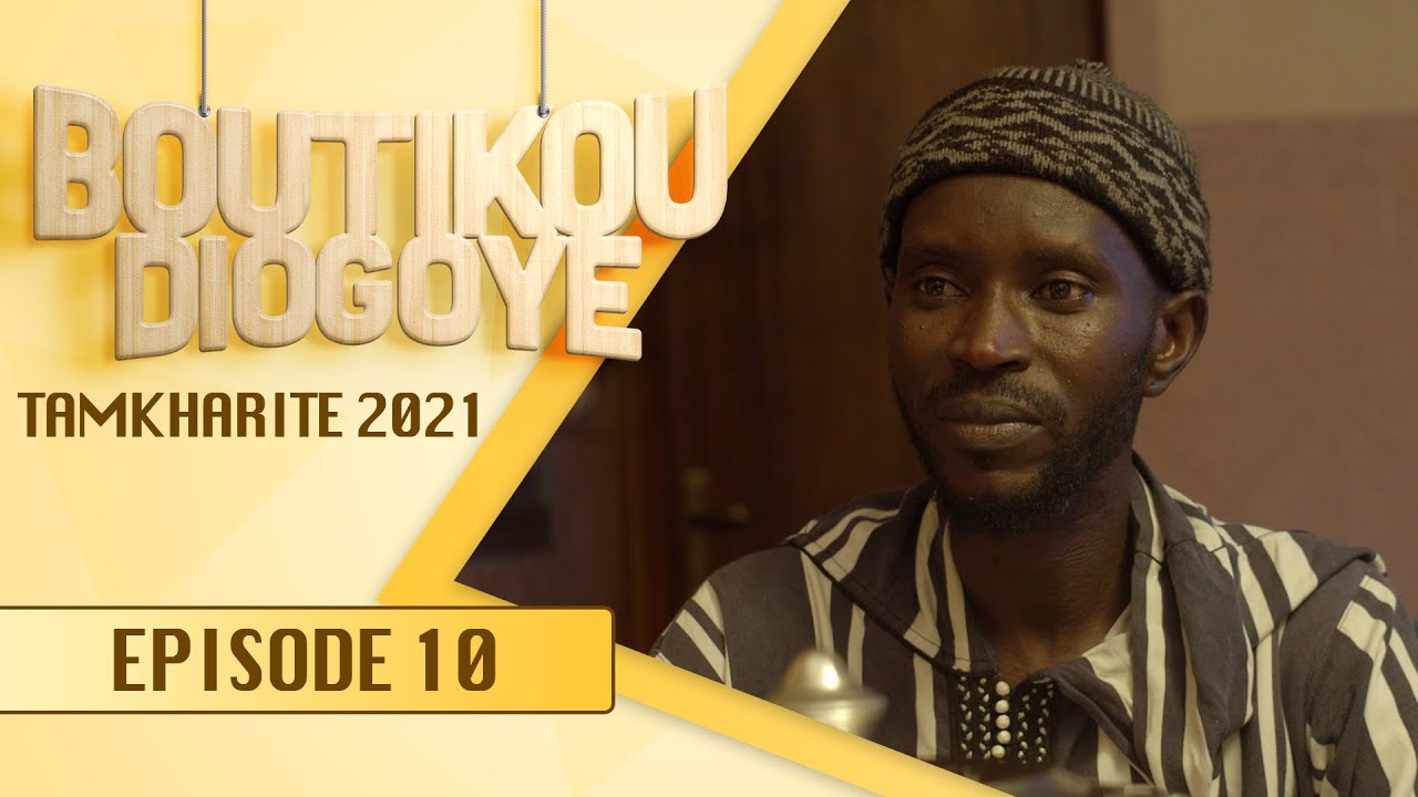 Boutikou Diogoye - Tamkharite 2021 - Episode 10