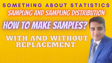 How To Make Samples? | Size 2 and 3 | With And Without Replacement | Something About Statistics