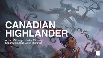 Canadian Highlander MTG | Abzan Midrange, Jeskai Control, Esper Midrange, and Grixis Midrange.
