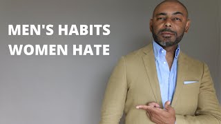 13 Men's Habits Women Hate