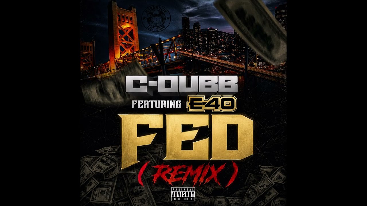 Watch C-DUBB ft. E-40 - Fed (Remix) - Audio on YouTube Watch C-DUBB ft. E-40 - Fed (Remix) - Audio on YouTube