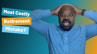 Top 10 Retirement Mistakes and How to Avoid Them