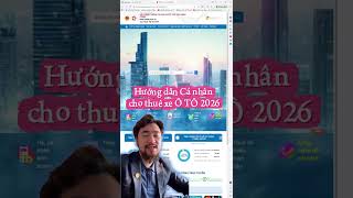 Hướng dẫn cá nhân tự kê khai cho thuê tài sản là ÔTô Mới Nhất 2026  #chothuetaisan #kekhaithueoto