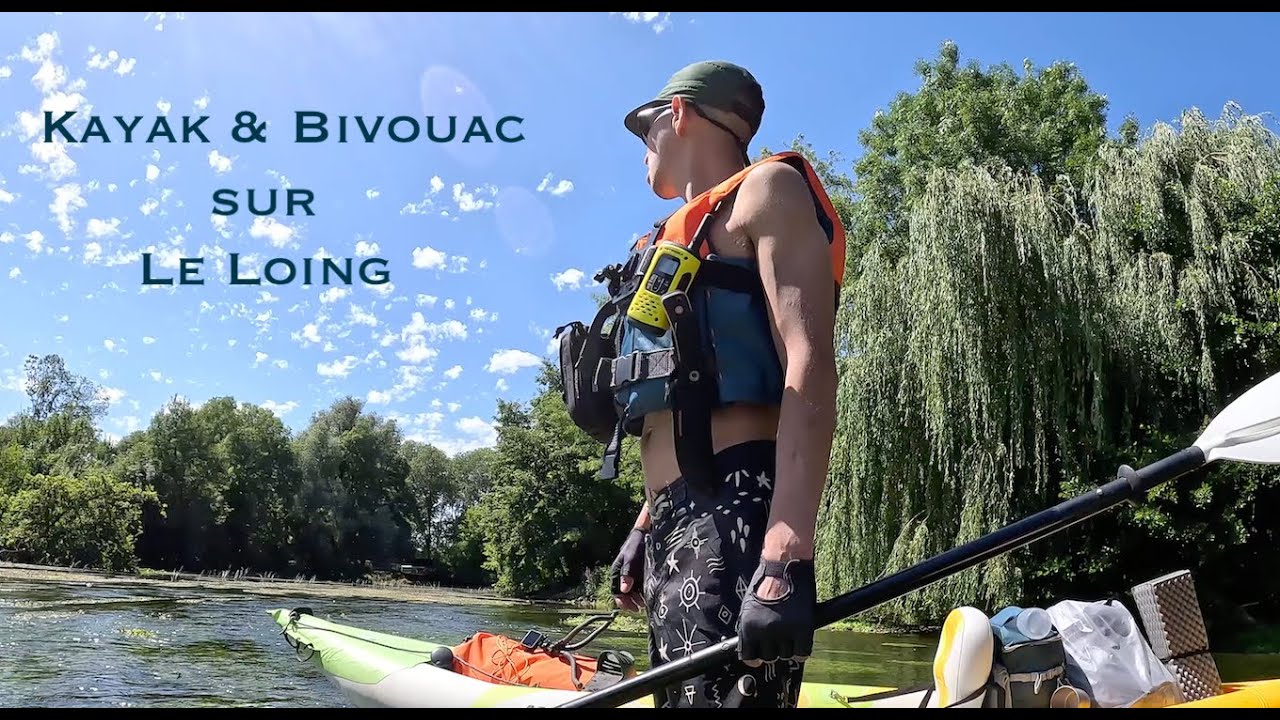Randonnée Bivouac en Kayak sur Le Loing. 4K