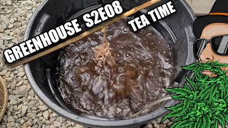 Canna Greenhouse S2E08 - TEA TIME