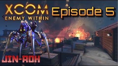 [XCOM: Enemy Within Revisited] Episode  5: Fishing Village Recon Mission