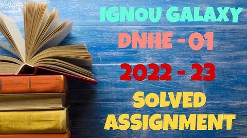 IGNOU dnhe - 1 | 2022-23 | Solved assignment | Pdf | IGNOU GALAXY PUBLICATIONS