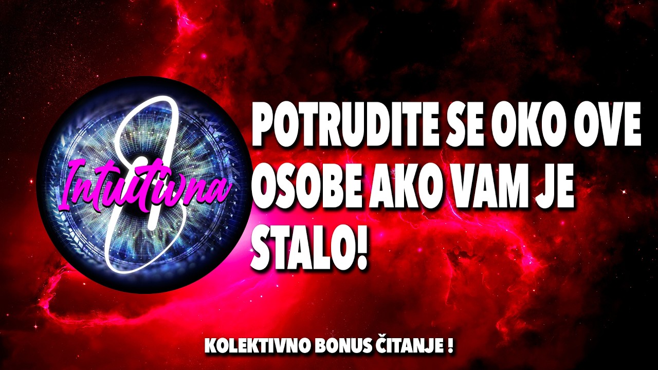 🎲POTRUDITE SE OKO OVE OSOBE AKO VAM JE STALO!🎲 Tarot citanje🔮Koletkivno otvaranje @Intuitivna8