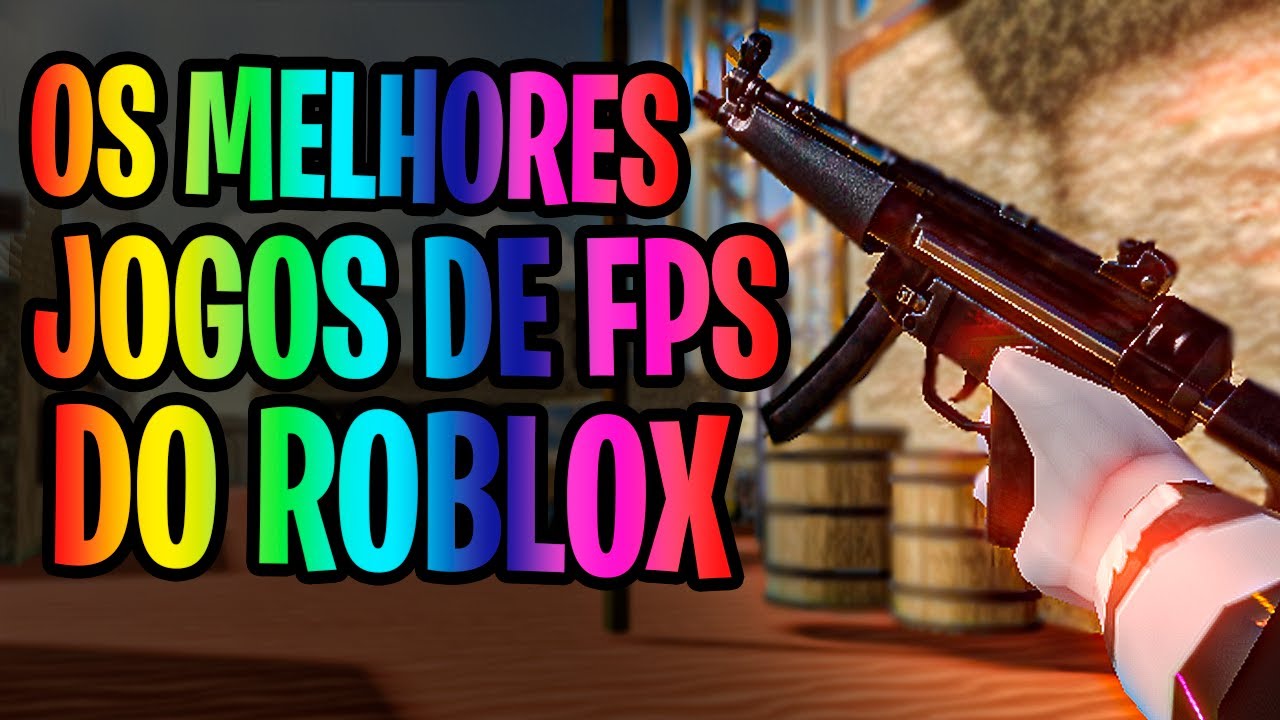 CONHEÇA OS JOGOS de TIRO FPS MAIS INCRÍVEIS do ROBLOX! 